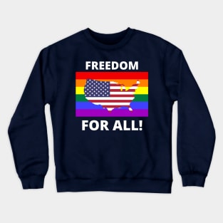 Freedom for All - Rainbow USA July 4th Crewneck Sweatshirt